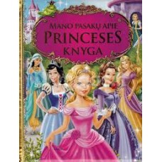 Šileikienė V. - Mano pasakų apie princeses knyga - 2013