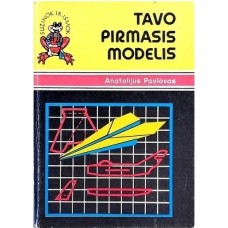 Pavlovas A. - Tavo pirmasis modelis - 1979