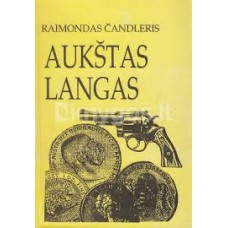 Čandleris R. - Aukštas langas - 1990