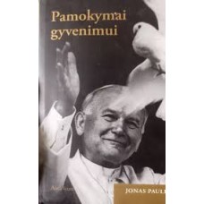 Jonas Paulius II - Pamokymai gyvenimui - 2005