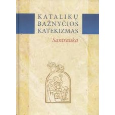 Katalikų bažnyčios katekizmas. Santrauka - 2007