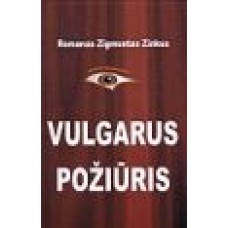 R. Z. Zinkus - Vulgarus požiūris - 2004