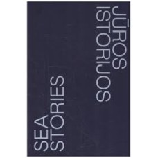 Sadauskienė K. - Jūros istorijos. Sea stories - ...