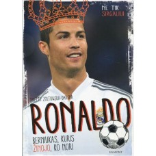 Zoltowska-Darska Y. - Ronaldo: berniukas, kuris žinojo, ko nori - 2017