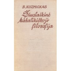 Kuzmickas B. - Šiuolaikinė katalikiškoji filosofija - 1976