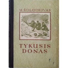 Šolochovas M. - Tykusis Donas. 2 tomai - 1949