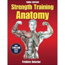 Edition T. - Strength Training Anatomy - 2010