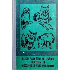Ivanauskas T. ir kt. - Miško paukščių bei žvėrių biologija ir medžioklės ūkio pagrindai - 1971