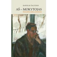 Šaltenis R. - Aš – mokytojas. Dienoraščiai, ...