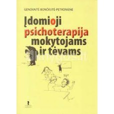 Bončkutė-Petronienė G. - Įdomioji psichoterapija mokytojams ir tėvams - 2008