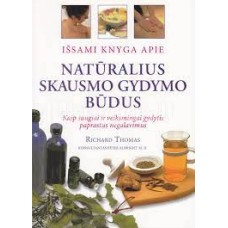 Thomas R. - Išsami knyga apie natūralius skausmo gydymo būdus - 2009