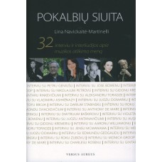 Navickaitė-Martinelli L. - Pokalbių siuita: 32 interviu ir interliudijos apie muzikos atlikimo meną ...