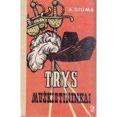 Diuma A. - Trys muškietininkai (I-II tomai) - 1960