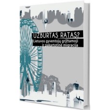 Užburtas ratas? Lietuvos gyventojų grįžtamoji ...
