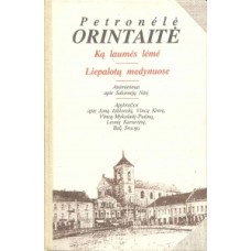 P. Orintaitė - Ką laumės lėmė, Liepalotų medynuose - 2001