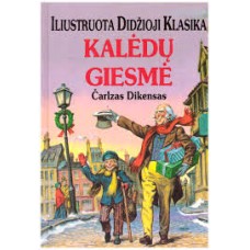 Dikensas Č. - Kalėdų giesmė (Iliustruota didžioji klasika, 10) -1997