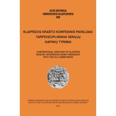 AHUK XХV - Klaipėdos krašto konfesinis paveldas: tarpdisciplininiai senųjų kapinių tyrimai - 2012